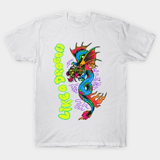 Like a dragon T-Shirt